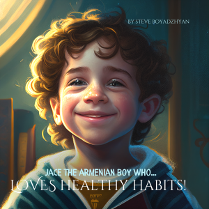Jace The Armenian Boy Who…Loves Healthy Habits!