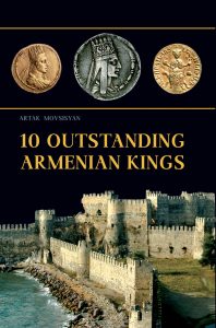 10 Outstanding Armenian Kings. 10 հայ ականավոր արքաներ
