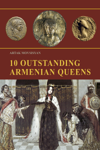 10 Outstanding Armenian Queens. 10 հայ ականավոր թագուհիներ