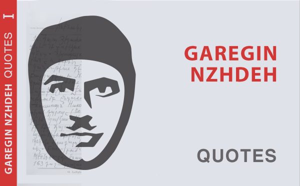 Garegin Nzhdeh “Quotes” in English