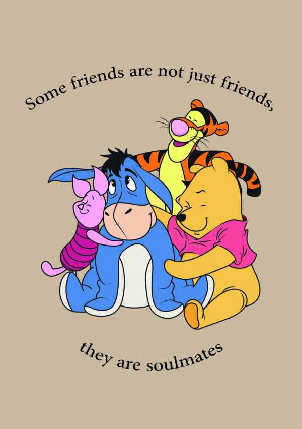 Some friends are soulmates - Winnie the Pooh